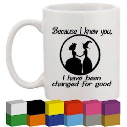 Because I knew you Glass / Mug / Cup Decal / Sticker / Graphic