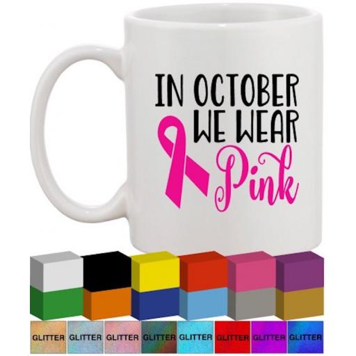 In October we wear Pink Glass / Mug Decal / Sticker / Graphic