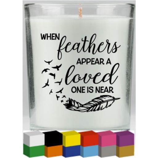 When feathers appear Candle Decal / Sticker / Graphic