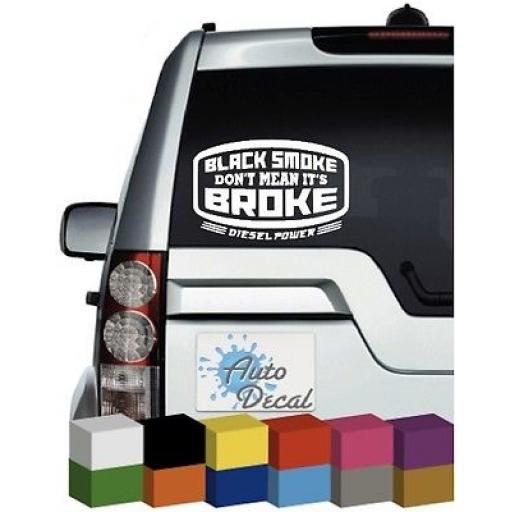 Black Smoke, Dont Mean its Broke, Vinyl Car, Van, 4x4 Sticker / Decal / Graphic