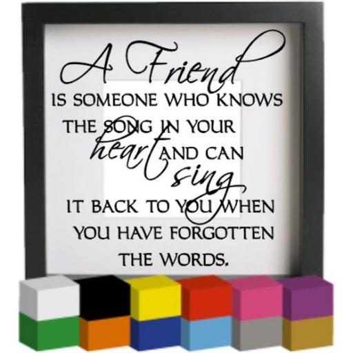 A Friend is someone who Vinyl Glass Block / Photo Frame Decal / Sticker / Graphic