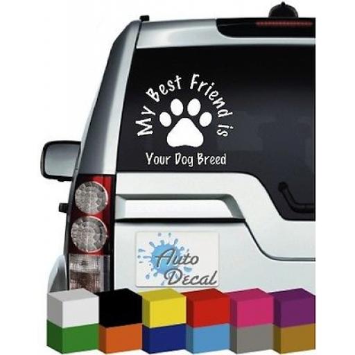 My Best Friend is (Your Dog Breed) Vinyl Car, Van, 4x4 Sticker / Decal / Graphic