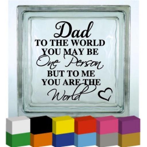 Dad to the World Vinyl Glass Block / Photo Frame Decal / Sticker / Graphic