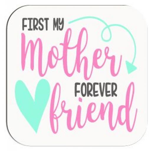 First my Mother Forever Friend Coaster