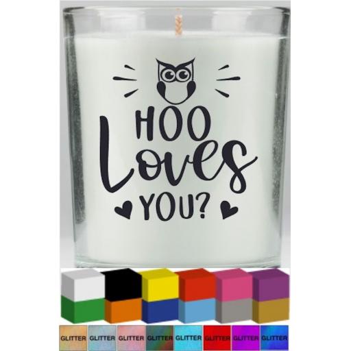 Hoo Loves you? Candle Decal / Sticker / Graphic