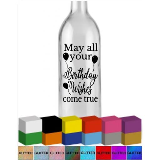 May all your Birthday Wishes come true V2 Bottle Vinyl Decal / Sticker / Graphic