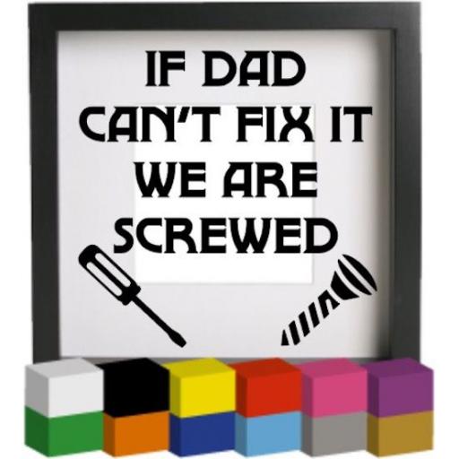 If Dad can't fix it Vinyl Glass Block / Photo Frame Decal / Sticker/ Graphic