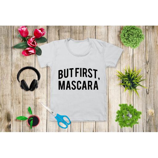 But First Mascara T-shirt