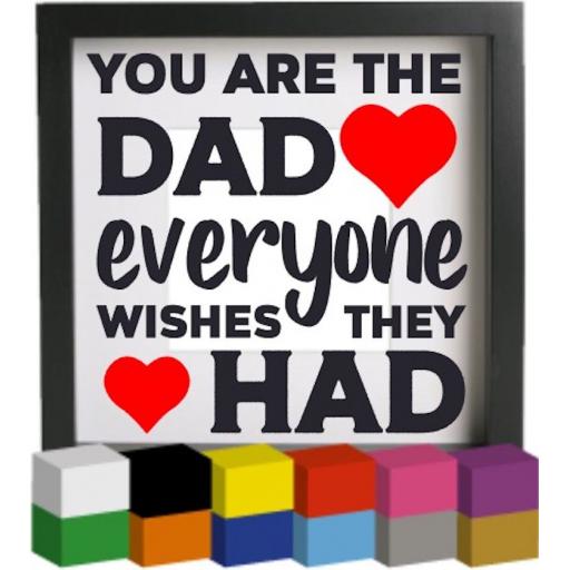 You are the Dad Vinyl Glass Block / Photo Frame Decal / Sticker / Graphic