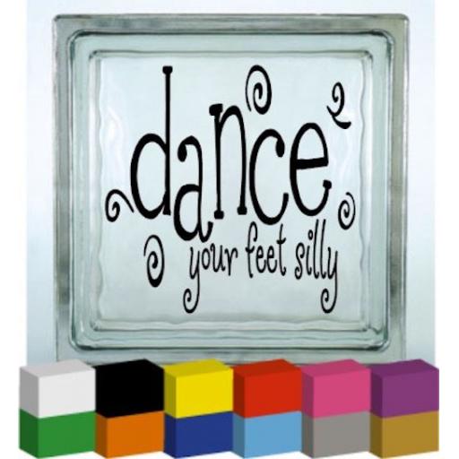 dance your feet silly Vinyl Glass Block / Photo Frame Decal / Sticker / Graphic