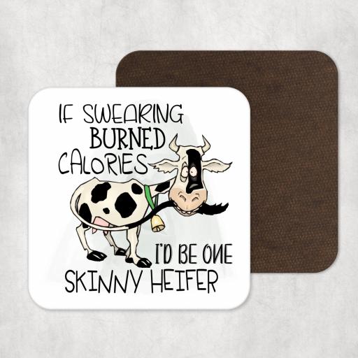 If swearing burned calories I'd be one skinny Heifer Coaster