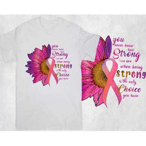 You never know how strong you are, Cancer awareness T-shirt, Hoodie or Vest